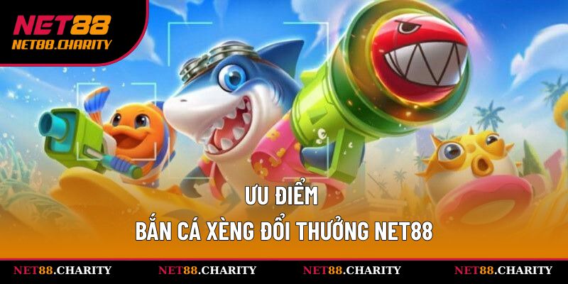 Lợi thế ưu việt của sân chơi săn cá xèng