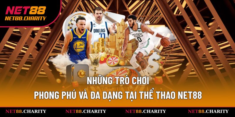 Những tựa game hấp dẫn được ưa chuộng tại thể thao Net88
